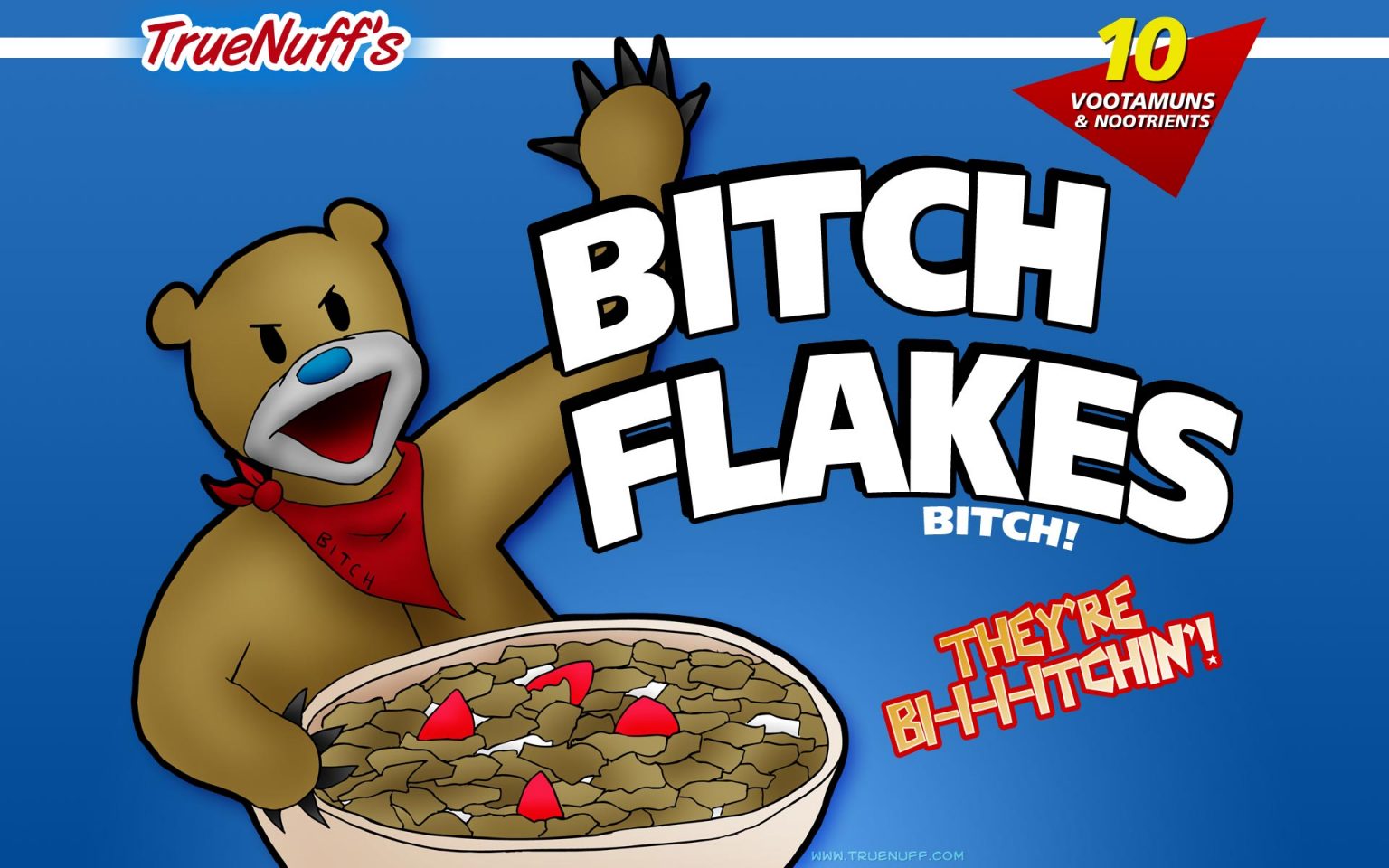 Bitch Flakes. 